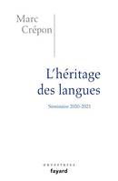 L'héritage des langues, Ethique et politique du dire, de l'écrire et du traduire