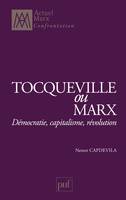 Tocqueville ou Marx, Démocratie, capitalisme, révolution