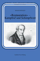 «Restauration» - Kampfruf und Schimpfwort