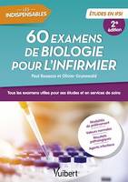 60 examens de biologie pour l'infirmier, Tous les examens utiles pour ses études et en services de soins