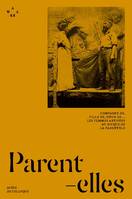 Parent-elles, Compagne de, fille de, soeur de... : les femmes artistes au risque de la parentèle