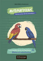 Automatisons - L’incroyable destin de Rackham : [R] Élision et substitution, Deviens acteur de ton articulation !