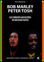 Bob MARLEY - Peter TOSH, Les vérités occultées du message Rasta