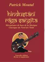 Hindusthānī Rāga Saṅgīta, Mécanismes de base de la musique classique du nord de l'inde