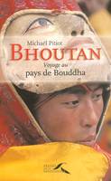 Bhoutan, voyage au pays de Bouddha, voyage au pays de Bouddha