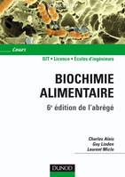 Biochimie alimentaire - 6ème édition - 6e édition de l'abrégé, 6e édition de l'abrégé