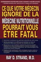 Ce que votre médecin ignore de la médecine nutritionnelle pourrait vous être fatal