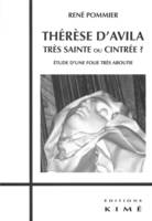 Therese d'Avila,Tres Sainte ou Cintree ?, Etude d'une Folie Tres Aboutie