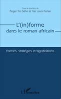 L'(in)forme dans le roman africain, Formes, stratégies et significations