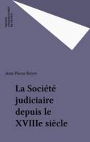 La société judiciaire depuis le XVIIie siècle