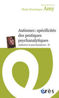 Autismes : spécificités des pratiques psychanalytiques, Autismes et psychanalyses 2