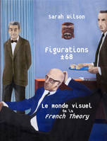 Figurations ± 68 - Le monde visuel de la French Theory