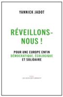 Aujourd'hui, tout commence !, pour une Europe enfin démocratique, écologique et solidaire