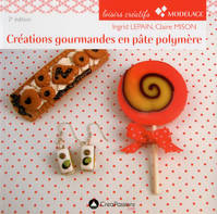 CREATIONS GOURMANDES EN PATE POLYMERE 2EME EDITION