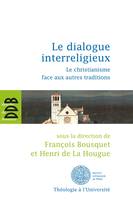 Le dialogue interreligieux, Le christianisme face aux autres traditions