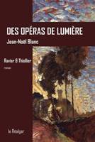 Des opéras de lumière - Ravier & Thiollier, roman