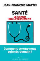 Santé, Le grand bouleversement