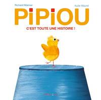 Pipiou, C'est toute une histoire !