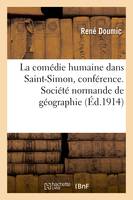 La comédie humaine dans Saint-Simon, conférence. Société normande de géographie