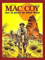 Mac Coy ., 21, Mac Coy - Tome 21 - Sur la piste de miss Kate