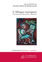 L'Afrique enseignée: territoire(s), identité(s), culture(s), patrimoine(s), identité(s), citoyenneté(s)