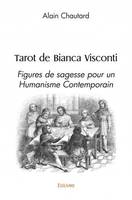 Tarot de Bianca Visconti, Figures de sagesse pour un humanisme contemporain