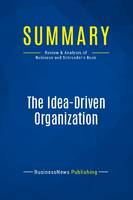 Summary: The Idea-Driven Organization, Review and Analysis of Robinson and Schroeder's Book