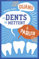 Quand les dents se mettent à parler