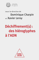 Déchiffrement(s) : des hiéroglyphes à l’ADN