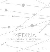 Medina, De lo material a lo esencial - From material to essential