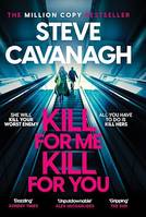 Kill For Me Kill For You, THE INSTANT TOP FIVE SUNDAY TIMES BESTSELLER