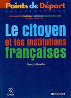 Le citoyen et les institutions françaises