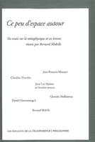 Ce peu d'espace autour - six essais sur la métaphysique et ses limites réunis par Bernard Mabille, six essais sur la métaphysique et ses limites réunis par Bernard Mabille