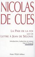 La paix de la foi, suivi de : Lettre à Jean de Ségovie