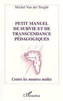 Petit manuel de survie et de transcendance pédagogiques, Contres les montres molles