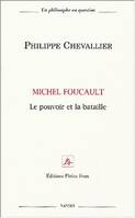 Michel Foucault, le pouvoir et la bataille