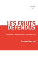 Les fruits défendus / socialismes et sensualité du XIXe siècle à nos jours, Socialisme et sensualité du XIXème siècle à nos jours