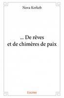 ...de rêves et de chimères de paix