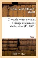 Choix de lettres morales, à l'usage des maisons d'éducation. Tome 1