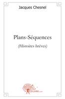 Plans-Séquences, (Histoires brèves)