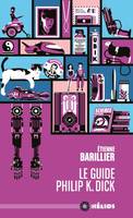 LE GUIDE PHILIP K.DICK