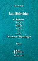 Théâtre, 5, Les Hitlérides, Conférence, suivi de magda, suivi de h, suivi de une saison à sigmaringen