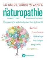 Le guide Terre vivante de la naturopathie, Une approche globale et préventive de la santé