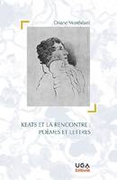 Keats et la rencontre, Poèmes et lettres