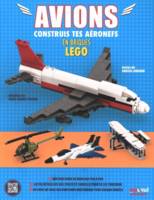 Avions - Construis tes aéronefs en briques LEGO®