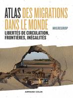 Atlas des migrations dans le monde, Libertés de circulation, frontières et inégalités