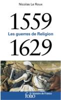 1559-1629, Les guerres de Religion