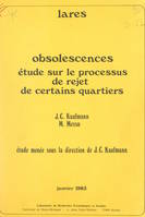 Obsolescences, Étude sur le processus de rejet de certains quartiers