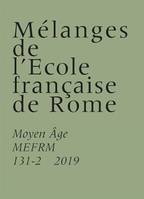 Mélanges EFR Moyen-Age, 131-2 (2019)