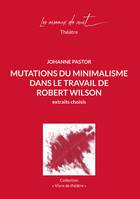 Mutations du Minimalisme dans le travail de Robert Wilson